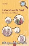 Labaratuvarda Panik & Bir Marie Curie Polisiyesi
