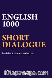 English 1000 Short Dialogue <br /> İngilizce 1000 Kısa Diyalog