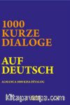 1000 Kurze Dialoge Auf Deutsch & Almanca 1000 Kısa Diyalog