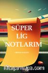Süper Lig Notlarım
