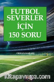 Futbol Severler İçin 150 Soru