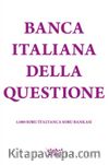 Banca Italiana Della Questione & 1.000 Soru İtalyanca Soru Bankası