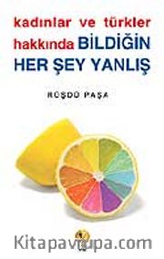 Kadınlar ve Türkler Hakkında Bildiğin Her Şey Yanlış