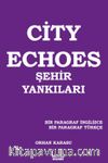 City Echoes Şehir Yankıları & Bir Paragraf İngilizce Bir Paragraf Türkçe