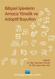 Bilişsel İşlevlerin Amaca Yönelik ve Adaptif Boyutları