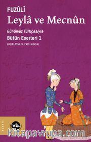 Leyla ve Mecnun <br /> Günümüz Türkçesiyle Bütün Eserleri 1