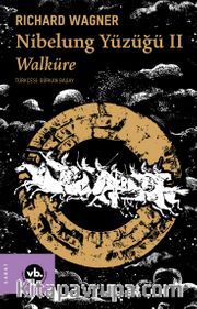 Nibelung Yüzüğü II <br /> Walküre
