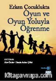 Erken Çocuklukta Oyun ve Oyun Yoluyla Öğrenme