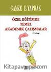 Özel Eğitimde Temel Akademik Çalışmalar (2. Kitap)