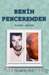 Benim Penceremden & Anılar - Şiirler