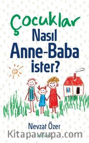 Çocuklar Nasıl Anne-Baba ister?