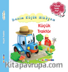 Benim Küçük Hikayem Küçük Traktör / Sünger Kapaklı Bebek Hikayesi