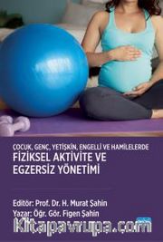 Çocuk, Genç, Yetişkin, Engelli ve Hamilelerde Fiziksel Aktivite Ve Egzersiz Yönetimi