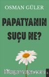 Papatyanın Suçu Ne?