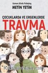Çocuklarda ve Ergenlerde Travma
