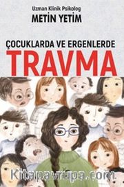 Çocuklarda ve Ergenlerde Travma
