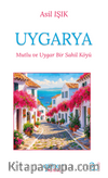 Uygarya “Mutlu ve Uygar Bir Sahil Köyü”