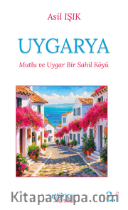 Uygarya “Mutlu ve Uygar Bir Sahil Köyü”