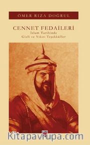 Cennet Fedaileri <br /> İslam Tarihinde Gizli ve Yıkıcı Teşekküller