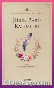 Şiirin Zarif Kalemleri / Klasik Türk Edebiyatında Kadın Şairler 1 