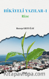 Hikayeli Yazılar 1 / Rize