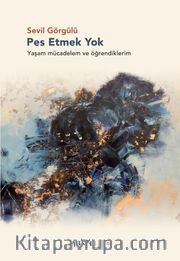 Pes Etmek Yok