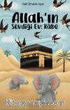 Allah’ın Sevdiği Ev: Kabe