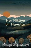 Her Hikaye Bir Hayattır