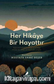 Her Hikaye Bir Hayattır