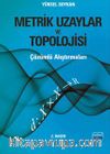 Metrik Uzaylar ve Topolojisi Çözümlü Alıştırmaları