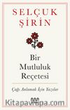 Bir Mutluluk Reçetesi Çağı Anlamak İçin Yazılar