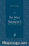 İbn Mace ve Sünen’i & Muhteva-Metod-Literatür