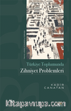Türkiye Toplumunda Zihniyet Problemleri