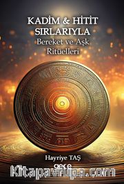 Kadim <br /> Hitit Sırlarıyla Bereket ve Aşk Ritüelleri
