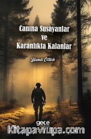Canına Susayanlar ve Karanlıkta Kalanlar