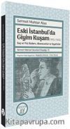 Eski İstanbul’da Giyim Kuşam (1932-1965) & Saç ve Yüz Bakımı, Aksesuarlar ve Kıyafetler
