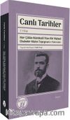 Canlı Tarihler V. Kitap / Her Çölün Kümbedi Yüce Bir Mabed Ebubekir Hazim Tepeyran’ın Hatıraları