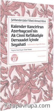 Kalender Kancirîran Azerbaycanî’nin Ak Cinnî Refakatiyle Dersaadet İçinde Seyahati