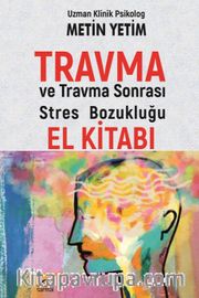 Travma ve Travma Sonrası Stres Bozukluğu El Kitabı