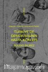 Türkiye’de Demokrasinin Hasta Kökleri & Osmanlı-Türkiye Demokrasi Tarihi