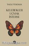Kelebekler Uçmak İsterse