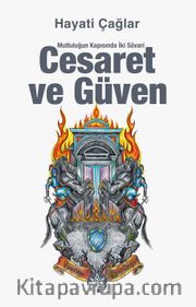 Cesaret ve Güven <br /> Mutluluğun Kapısında İki Süvari