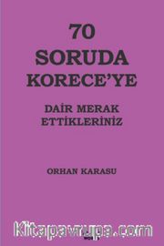 70 Soruda Korece'ye Dair Merak Ettikleriniz