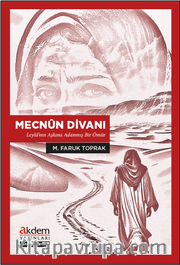 Mecnûn Divanı <br /> Leyla’nın Aşkına Adanmış Bir Ömür
