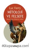 Mitoloji ve Felsefe & Büyük Yunan Mitlerinin Anlamı