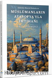 İslam’da Mescid Hukuku ve Müslümanların  Ayasofya’yla İmtihanı