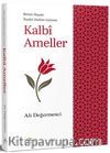 Bütün Hayatı İbadet Haline Getiren Kalbi Ameller