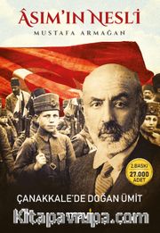 Asım’ın Nesli <br /> Çanakkale’de Doğan Ümit