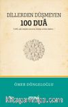 Dillerden Düşmeyen 100 Dua & Evlilik, Şifa, Kolaylık, Korunma, Bereket ve Hacet Duaları