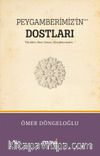 Peygamberimiz’in (s.a.v) Dostları / Hz.Ebu Bekir, Hz.Ömer, Hz.Osman, Hz.Ali ve Daha Niceleri